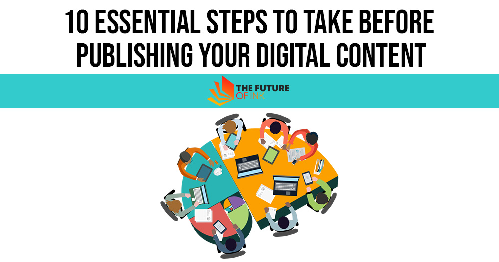 10 Essential Steps To Take Before Publishing Your Digital Content