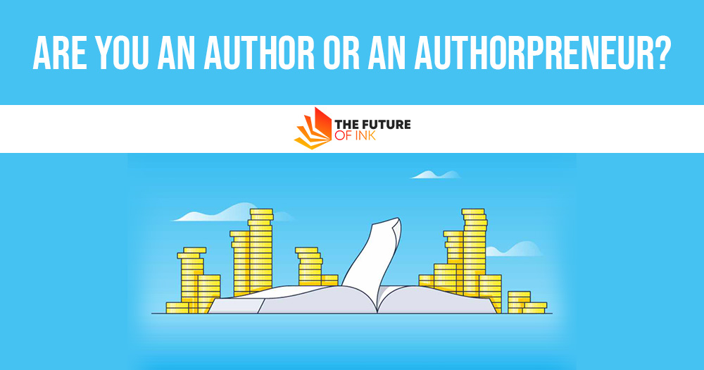 Are You an Author or an Authorpreneur