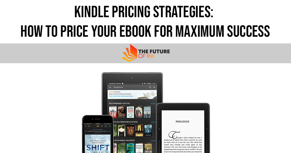 Kindle Pricing Strategies How to Price Your eBook for Maximum Success