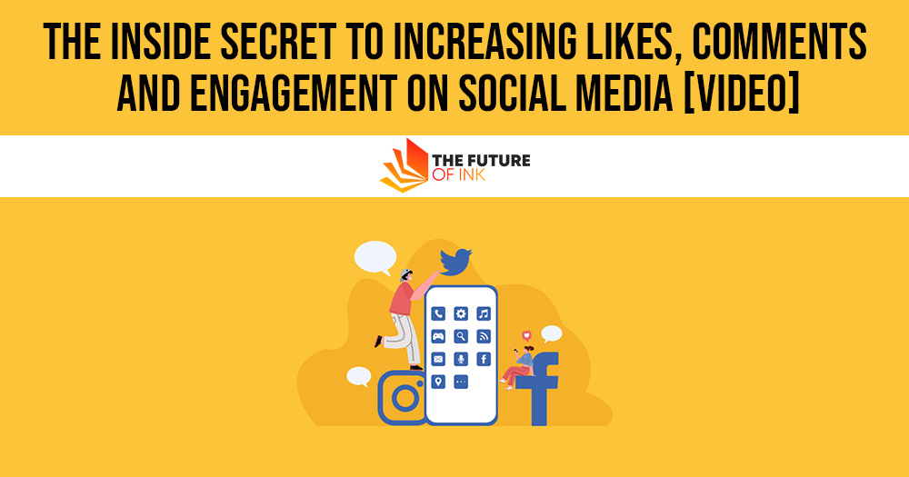 The Inside Secret to Increasing Likes Comments and Engagement on Social Media Video