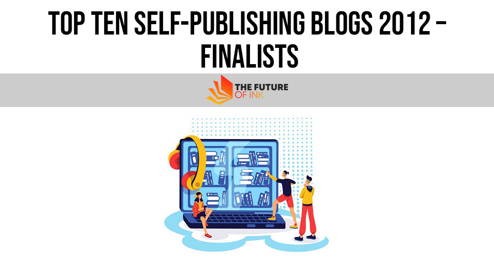 Top Ten Self Publishing Blogs 2012 Finalists
