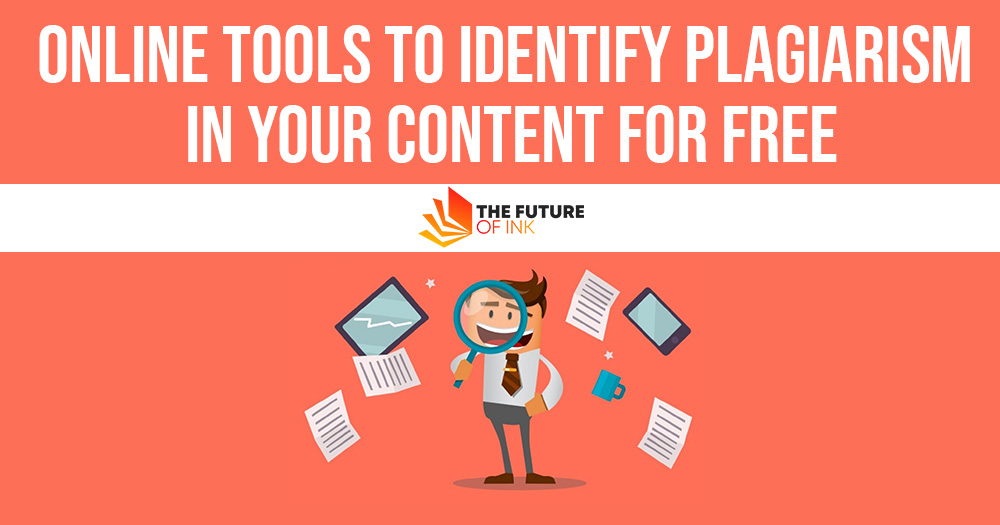 Online Tools to Identify Plagiarism in Your Content For Free