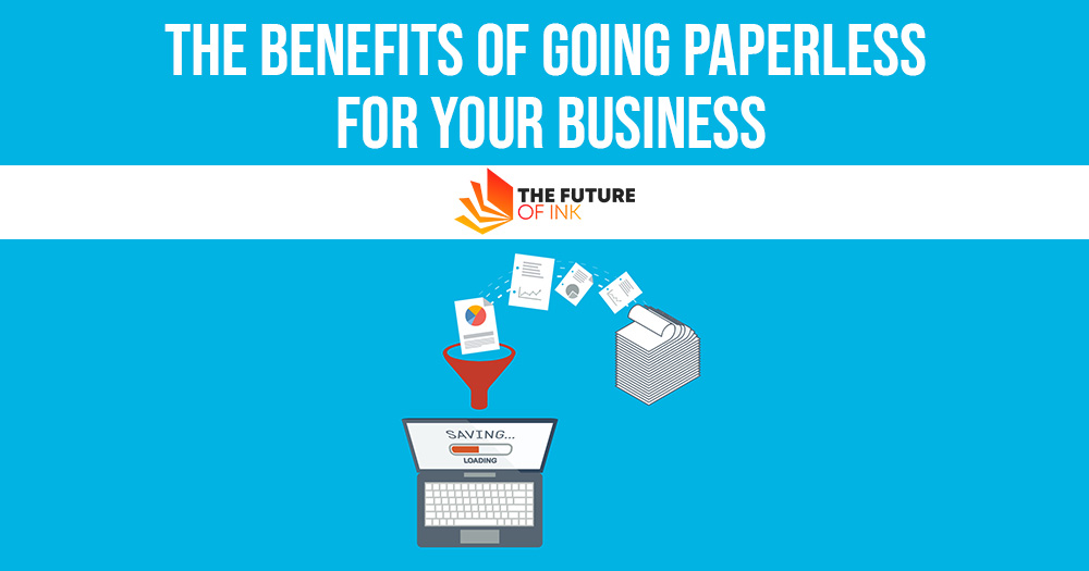 The Benefits of Going Paperless for Your Business
