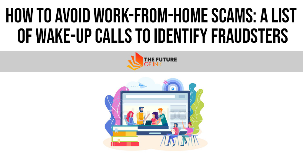 How to Avoid Work From Home Scams A List of Wake up Calls to Identify Fraudsters