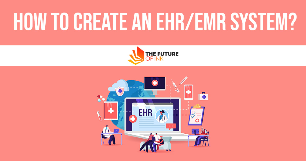 How to Create an EHR EMR System