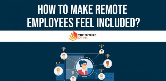 How To Make Remote Employees Feel Included