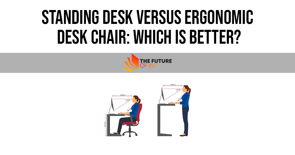 Standing Desk Versus Ergonomic Desk Chair Which is Better